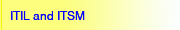 ITIL and ITSM