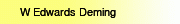 W Edwards Deming